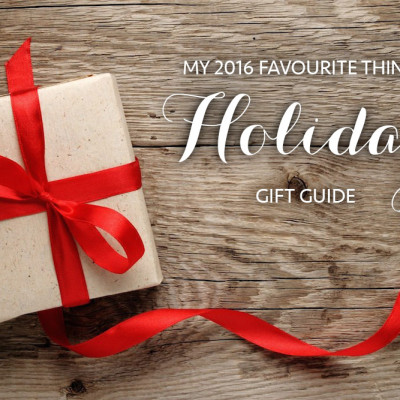 My 2016 Favourite Things Holiday Gift Guide ($500 in Giveaway Prizes!)