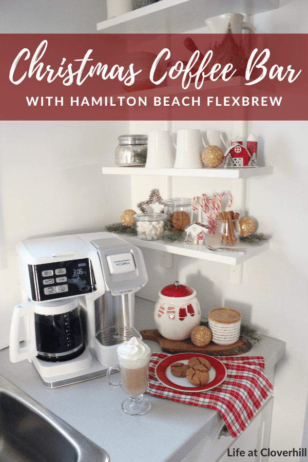 Christmas Coffee Bar with Hamilton Beach FlexBrew (+ GIVEAWAY!) - Life at  Cloverhill